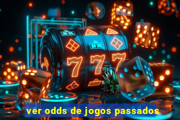 ver odds de jogos passados